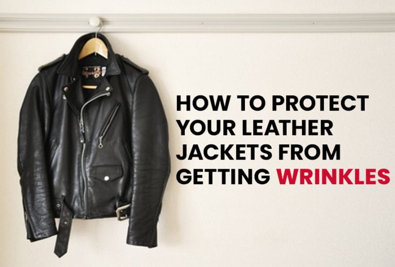 How to Protect Your Leather Jackets From Getting Wrinkles?